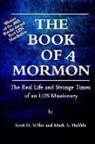 Mark A. Hubble, Scott D. Miller - The Book of a Mormon: The Real Life and Strange Times of an LDS Missionary