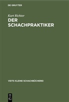 Kurt Richter - Der Schachpraktiker