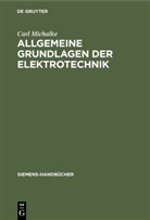 Carl Michalke - Allgemeine Grundlagen der Elektrotechnik