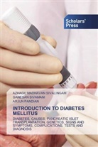 ARJUN PANDIAN, AZHAGU MADHAVAN SIVALINGAM, GANESAN SIVAMANI - INTRODUCTION TO DIABETES MELLITUS