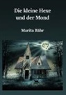 Marita Bähr - Die kleine Hexe und der Mond