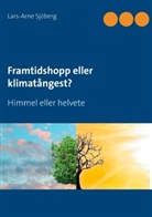 Lars-Arne Sjöberg - Framtidshopp eller klimatångest?