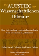 Paul David Collins, Phillip Darrel Collins, Phillip Darrell Collins, Axe B C Krauss, Axel B C Krauss, Axel B. C. Krauss... - Der Aufstieg der wissenschaftlichen Diktatur