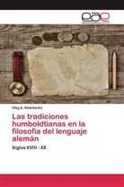 Oleg A. Radchenko - Las tradiciones humboldtianas en la filosofía del lenguaje alemán