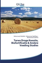 Muhammad Abdullah, Muhammad Aqil Khan, Muhammad Zulkiffal - Tarwe Droge Kwestie, Biofortificatie & Andere Voeding Studies