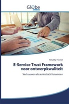Timothy French - E-Service Trust Framework voor ontwerpkwaliteit