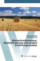 Muhammad Abdullah, Muhammad Aqil Khan, Muhammad Zulkiffal - Weizentrockenmasse, Biofortifizierung und andere Ernährungsstudien