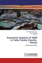 Seroni Anyona, Ian Krop, Bernard Kipsang Rop - Economic Impacts of ASM in Taita Taveta County, Kenya