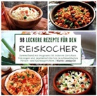 Mattis Lundqvist, Mattis Lundqvist - 98 leckere Rezepte für den Reiskocher