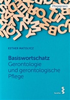 Esther Matolycz - Basiswortschatz Gerontologie und gerontologische Pflege