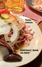 Thomas Schlichte - wurstsalat_traum, die Zweite