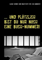 Inhaftierte de JVA Hannover, Inhaftierte der JVA Hannover, Ulrike Kröber, Projek CaRIBu in der JVA Hannover, Projekt CaRIBu in der JVA Hannover, Projekt CaRIBu in der JVA Hannover - ... und plötzlich bist Du nur noch eine Buch-Nummer!