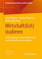 Luka Bäuerle, Lukas Bäuerle, Walter-Ot Otsch, Walter-Otto Otsch, Walter Ot Ötsch, Walter Otto Ötsch... - Wirtschaft(lich) studieren