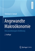 Christian A Conrad, Christian A (Prof. Dr.) Conrad, Christian A. Conrad - Angewandte Makroökonomie