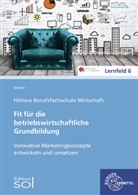 Barbar Aubertin, Barbara Aubertin, Bärbe Bach, Bärbel Bach, Ulrik Brämer, Ulrike Brämer... - Innovative Marketingkonzepte entwickeln und umsetzen