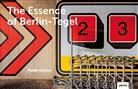 Peter Ortner - The Essence of Berlin-Tegel