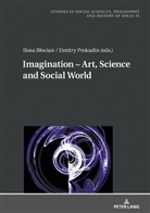Ilona B¿ocian, Ilona Blocian, Boguslaw Paz, Dmitry Prokudin - Imagination - Art, Science and Social World
