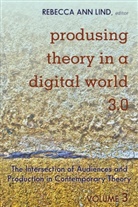 Rebecc Ann Lind, Rebecca Ann Lind, Rebecca Ann Lind - Produsing Theory in a Digital World 3.0