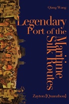 Qiang Wang, Wang Qiang - Legendary Port of the Maritime Silk Routes