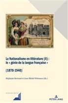 Bertrand, Bertrand, Stéphani Bertrand, Stéphanie Bertrand, Michel Grunewald, Wittmann... - Le Nationalisme en littérature (II)