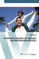 Amal El-Jurdi, Vladimi Kornev, Vladimir Kornev - Arabische Familie im Spiegel des Multikulturalismus