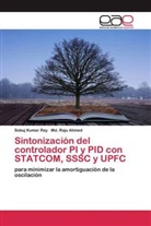 Md. Raju Ahmed, Sobuj Kumar Ray - Sintonización del controlador PI y PID con STATCOM, SSSC y UPFC