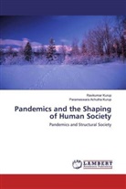 Parameswara Achutha Kurup, Ravikumar Kurup - Pandemics and the Shaping of Human Society