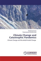 Parameswara Achutha Kurup, Ravikumar Kurup - Climate Change and Catastrophic Pandemics