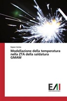 Rajeev Verma - Modellazione della temperatura nella ZTA della saldatura GMAW