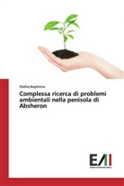 Shafaq Baghirova - Complessa ricerca di problemi ambientali nella penisola di Absheron