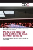Bruno Guillermo Castro Lugo, Maureen Patricia Castro Lugo, Ana Gabriela Galicia Rodríguez - Manual de técnicas para análisis de agua (control calidad)