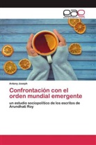 Antony Joseph - Confrontación con el orden mundial emergente
