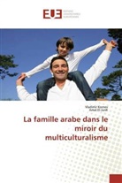 Amal El-Jurdi, Vladimir Kornev - La famille arabe dans le miroir du multiculturalisme