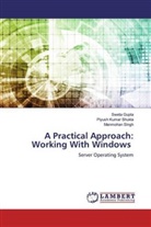 Sweta Gupta, Piyush Kumar Shukla, Manmohan Singh - A Practical Approach: Working With Windows