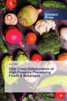 Jun Chen - Cold Chain Collaboration of High Pressure Processing Foods & Beverages