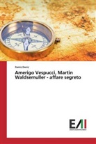 Ramiz Daniz - Amerigo Vespucci, Martin Waldsemuller - affare segreto