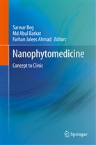 M Abul Barkat, Md Abul Barkat, Farhan J Ahmad, Farhan J. Ahmad, Farhan Jalees Ahmad, Md Abul Barkat... - Nanophytomedicine