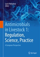 Luci Pokludová, Lucie Pokludová - Antimicrobials in Livestock 1: Regulation, Science, Practice