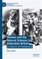 Peter Ayres - Women and the Natural Sciences in Edwardian Britain