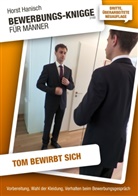 Horst Hanisch - Bewerbungs-Knigge 2100 für Männer - Tom bewirbt sich