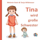 Melanie Gwin, Tanja Wildmoser - Tina wird große Schwester