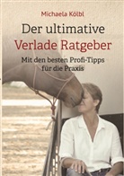 Michaela Kölbl - Der ultimative Verlade Ratgeber