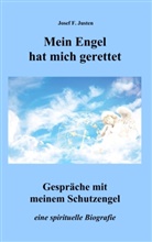 Josef F Justen, Josef F. Justen - Mein Engel hat mich gerettet
