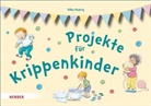 Silke Hubrig, Ines Rarisch - Projekte für Krippenkinder