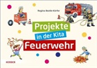Regina Bestle-Körfer, Hans-Günther Döring - Projekte in der Kita: Feuerwehr