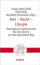 Gregor Maria Hoff, Juli Knop, Julia Knop, Benedikt Kranemann, Benedikt Kranemann u a - Amt - Macht - Liturgie