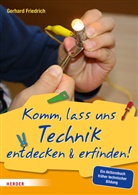 Gerhar Friedrich, Gerhard Friedrich, Sandra Jestand - Komm, lass uns Technik entdecken & erfinden