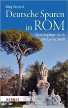 Jörg Ernesti - Deutsche Spuren in Rom