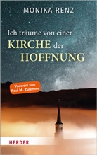 Monika Renz, Monika (Dr. Dr.) Renz - Ich träume von einer Kirche der Hoffnung