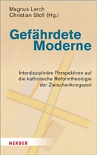 Magnu Lerch, Magnus Lerch, Stoll, Stoll, Christian Stoll - Gefährdete Moderne